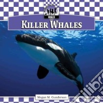Killer Whales libro in lingua di Gunderson Megan M.