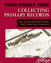 Collecting Primary Records libro in lingua di Ollhoff Jim
