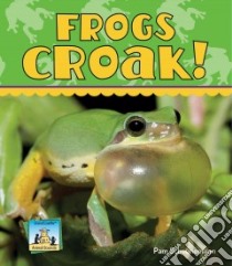 Frogs Croak! libro in lingua di Scheunemann Pam