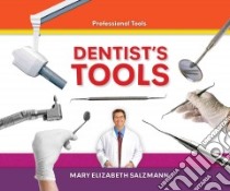 Dentist's Tools libro in lingua di Salzmann Mary Elizabeth