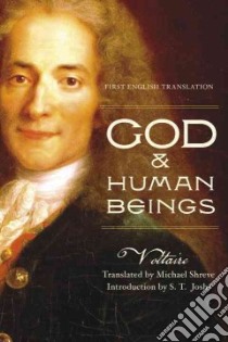 God & Human Beings libro in lingua di Voltaire, Shreve Michael (TRN), Joshi S. T. (INT)