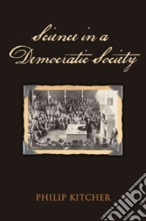 Science in a Democratic Society libro in lingua di Kitcher Philip