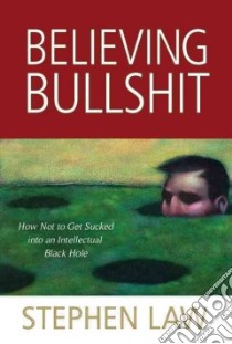 Believing Bullshit libro in lingua di Law Stephen