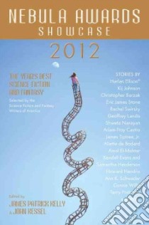 Nebula Awards Showcase 2012 libro in lingua di Kelly James Patrick (EDT), Kessel John (EDT)