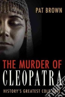 The Murder of Cleopatra libro in lingua di Brown Pat
