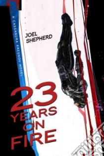23 Years on Fire libro in lingua di Shepherd Joel