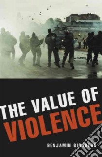 The Value of Violence libro in lingua di Ginsberg Benjamin