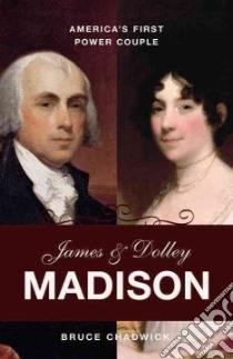 James & Dolley Madison libro in lingua di Chadwick Bruce