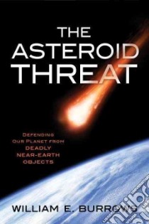 The Asteroid Threat libro in lingua di Burrows William E.