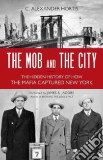 The Mob and the City libro in lingua di Hortis C. Alexander, Jacobs James B. (FRW)