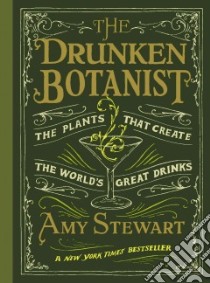 The Drunken Botanist libro in lingua di Stewart Amy
