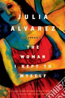 The Woman I Kept to Myself libro in lingua di Alvarez Julia