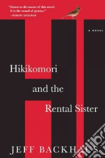 Hikikomori and the Rental Sister libro in lingua di Backhaus Jeff