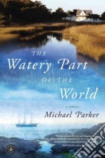 The Watery Part of the World libro in lingua di Parker Michael