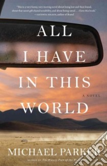 All I Have in This World libro in lingua di Parker Michael
