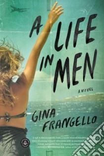 A Life in Men libro in lingua di Frangello Gina