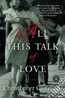 All This Talk of Love libro in lingua di Castellani Christopher