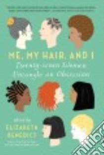 Me, My Hair, and I libro in lingua di Benedict Elizabeth (EDT)