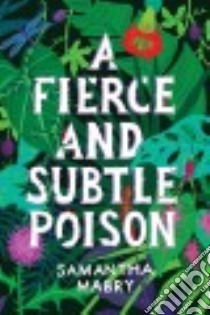 A Fierce and Subtle Poison libro in lingua di Mabry Samantha