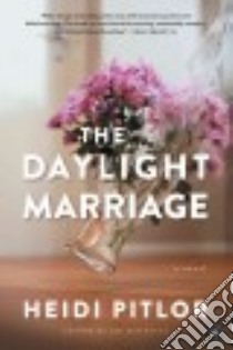 The Daylight Marriage libro in lingua di Pitlor Heidi