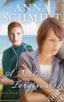 A Sister's Forgiveness libro in lingua di Schmidt Anna