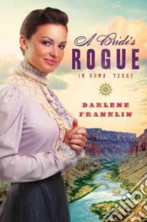 A Bride's Rogue in Roma, Texas libro in lingua di Franklin Darlene