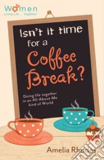 Isn't It Time for a Coffee Break? libro in lingua di Rhodes Amelia