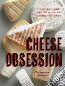 Cheese Obsession libro in lingua di Brennan Georgeanne, Caruso Maren (PHT)