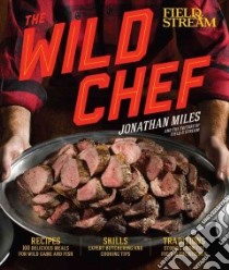 The Wild Chef libro in lingua di Miles Jonathan