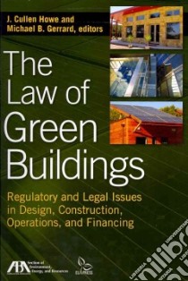 The Law of Green Buildings libro in lingua di Howe J. Cullen (EDT), Gerrard Michael B. (EDT), Fucci Frederick R. (CON)