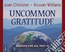Uncommon Gratitude libro in lingua di Chittister Joan, Williams Rowan