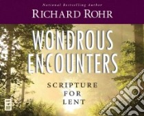 Wondrous Encounters (CD Audiobook) libro in lingua di Rohr Richard, Quigley John (NRT)