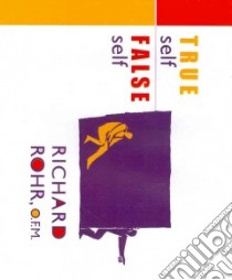 True Self / False Self (CD Audiobook) libro in lingua di Rohr Richard