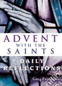 Advent With the Saints libro in lingua di Friedman Greg