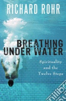 Breathing Under Water libro in lingua di Rohr Richard