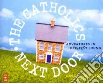 The Catholics Next Door libro in lingua di Willits Greg, Willits Jennifer