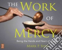 The Work of Mercy libro in lingua di Shea Mark