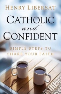 Catholic and Confident libro in lingua di Libersat Henry