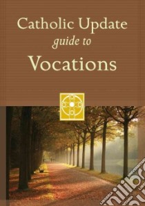 Catholic Update Guide to Vocations libro in lingua di Kendzia Mary Carol (EDT)