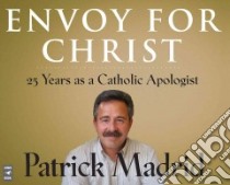 Envoy for Christ (CD Audiobook) libro in lingua di Madrid Patrick