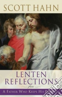 Lenten Reflections from a Father Who Keeps His Promises libro in lingua di Hahn Scott