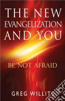 The New Evangelization and You libro in lingua di Willits Greg