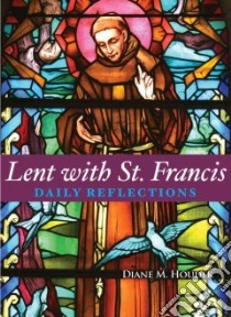 Lent With St. Francis libro in lingua di Houdek Diane M.