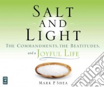 Salt and Light (CD Audiobook) libro in lingua di Shea Mark P.