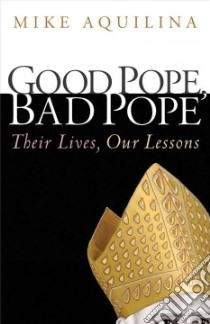 Good Pope, Bad Pope libro in lingua di Aquilina Mike