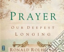 Prayer (CD Audiobook) libro in lingua di Rolheiser Ronald, Hirt Alan (NRT)