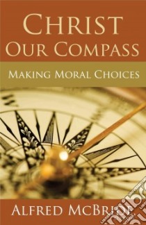 Christ Our Compass libro in lingua di McBride Alfred