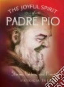 The Joyful Spirit of Padre Pio libro in lingua di Treece Patricia