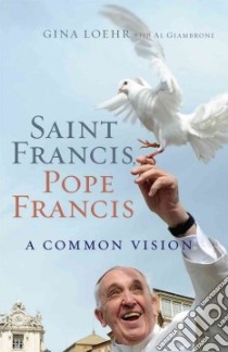 Saint Francis, Pope Francis libro in lingua di Loehr Gina, Giambrone Al (CON)