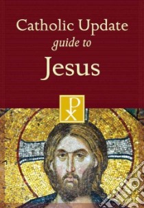 Catholic Update Guide to Jesus libro in lingua di Kendzia Mary Carol (EDT)